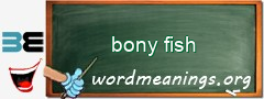 WordMeaning blackboard for bony fish